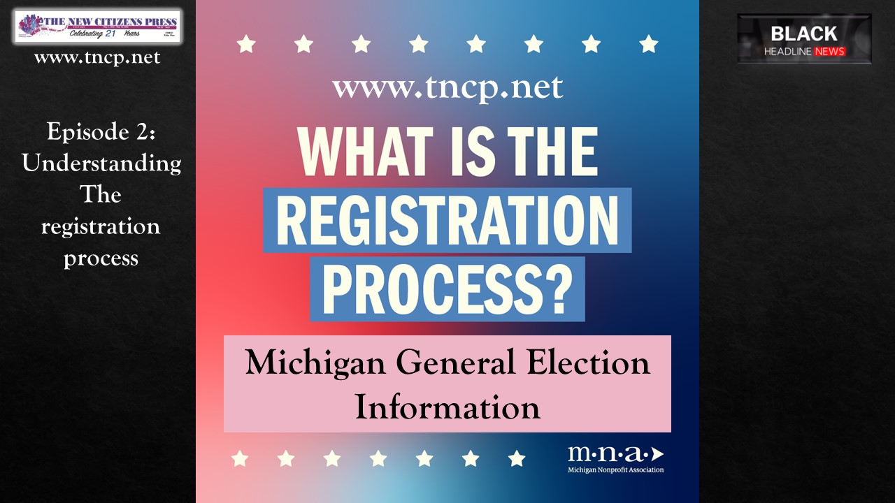 BHN – Michigan General Election Review Epi. 2: Know the steps to register to vote and eligibility Voting process
